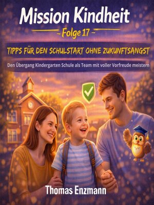 cover image of Mission Kindheit--Folge 17 -tipps Für Den Schulstart Ohne Zukunftsangst